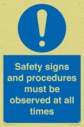 safety-signs-and-procedures-must-be-observed-at-all-times~